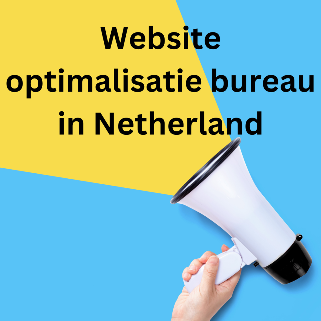 Website optimalisatie bureau in Netherland