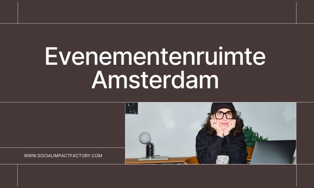 Evenementenruimte Amsterdam 