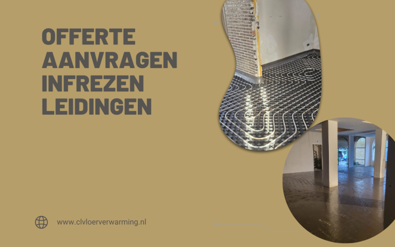 Offerte Aanvragen Infrezen Leidingen | CLVloerverwarming.nl