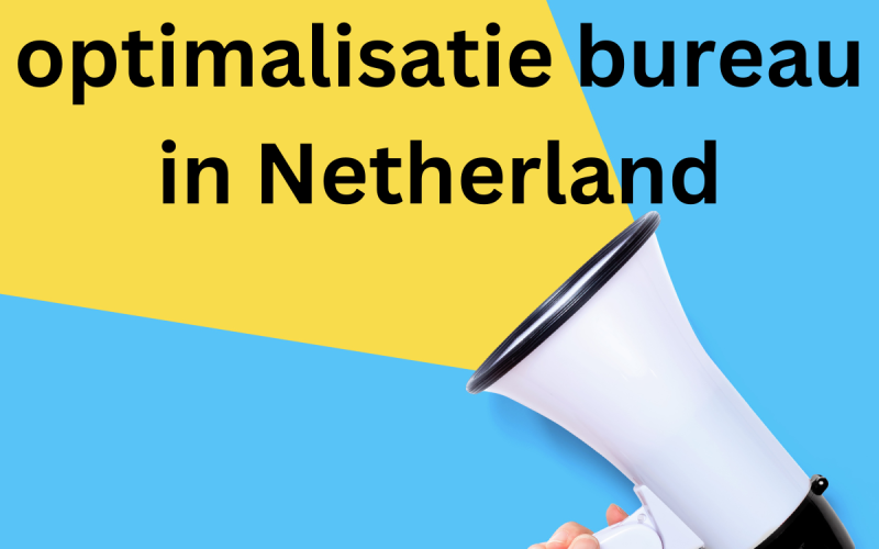 Website optimalisatie bureau in Netherland