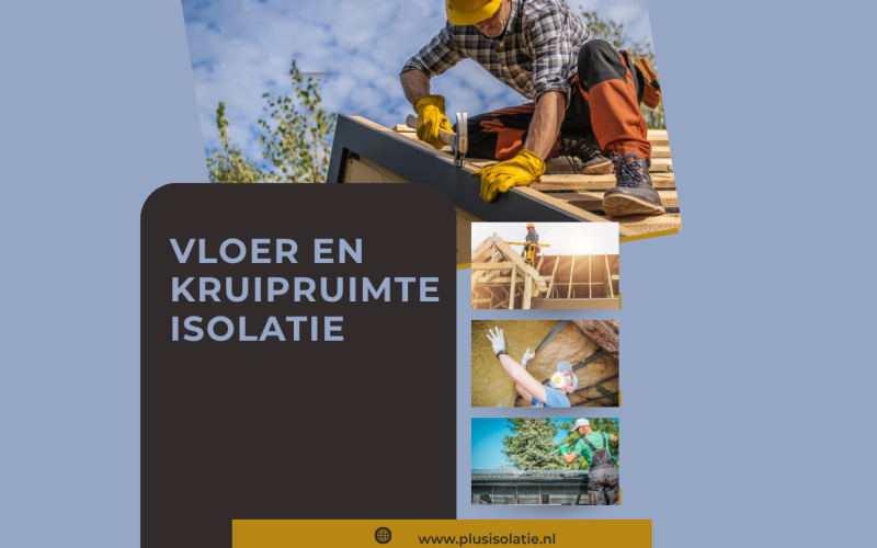 Vloer en Kruipruimte Isolatie: Warm, Gezond en Energiezuinig